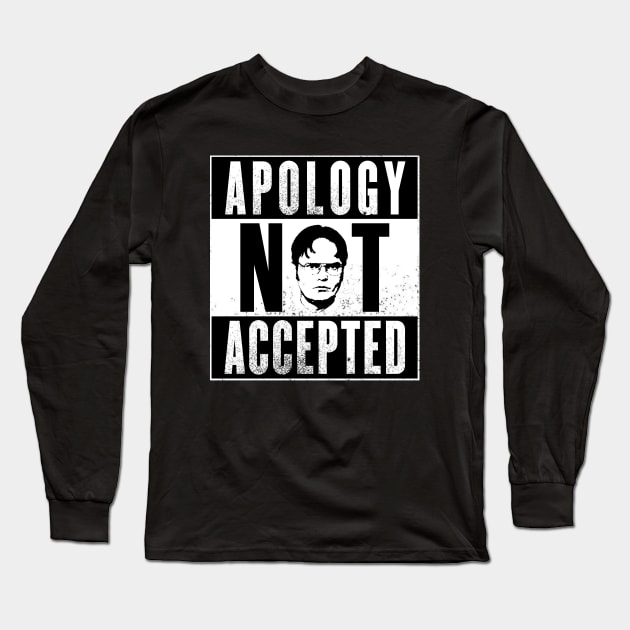 Apology Not Accepted Long Sleeve T-Shirt by NotoriousMedia